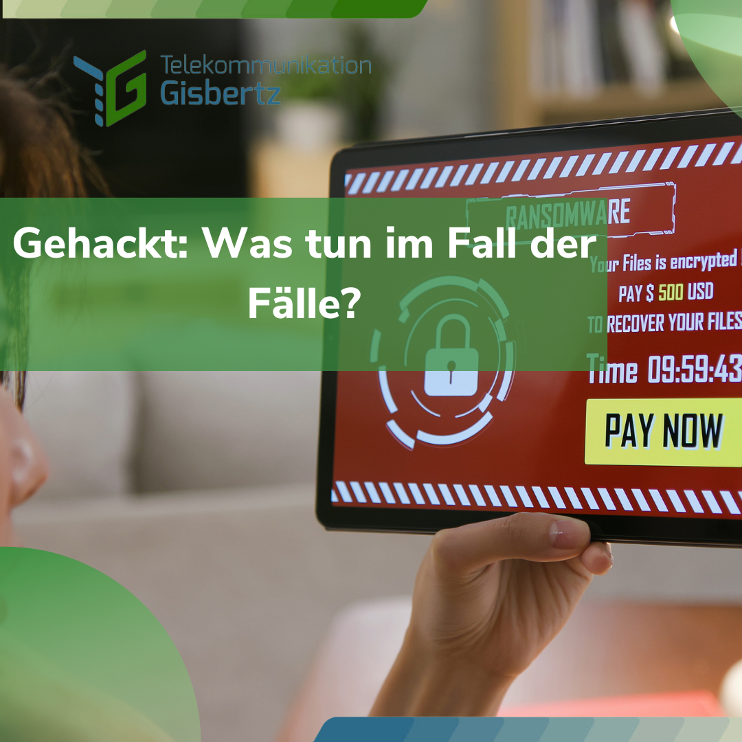 Gehackt Was tun im Fall der Fälle - Telekommunikation Gisbertz