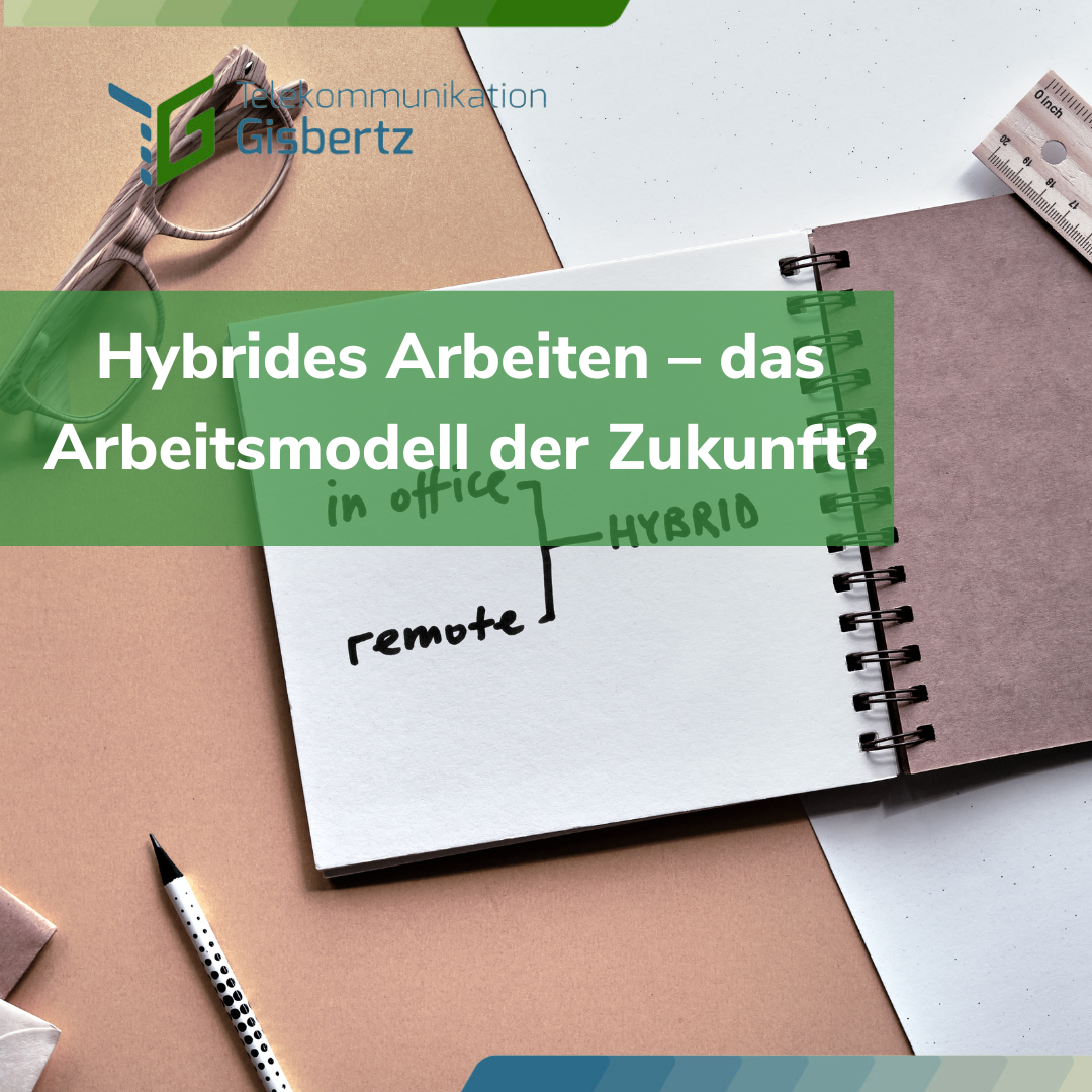 Hybrides Arbeiten – Das Arbeitsmodell Der Zukunft? - Telekommunikation ...